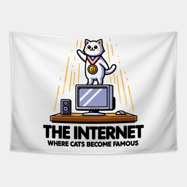 The Internet Where Cats Become Famous Tapestry by Frank Ring