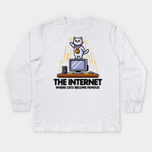 The Internet Where Cats Become Famous Kids Long Sleeve T-Shirt