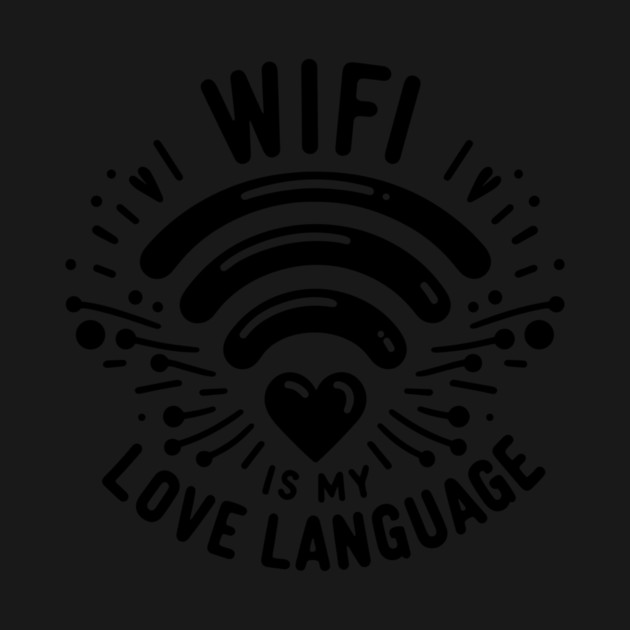 WIFI is My Love Language by Frank Ring