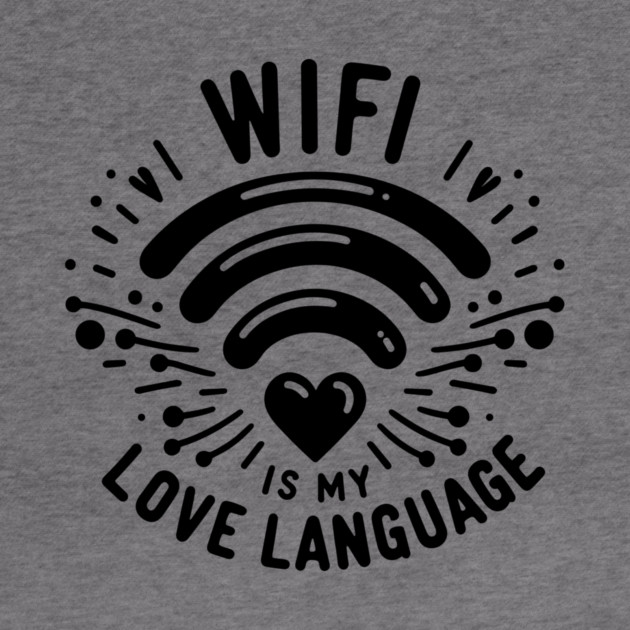 WIFI is My Love Language by Frank Ring