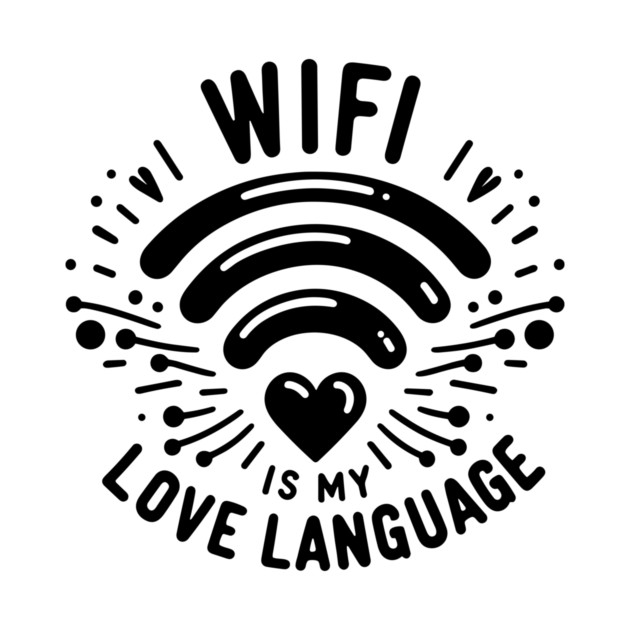 WIFI is My Love Language by Frank Ring