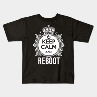 Keep Calm and Reboot Kids T-Shirt