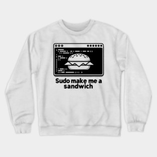 Sudo Make Me a Sandwich Crewneck Sweatshirt