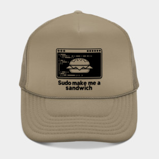 Sudo Make Me a Sandwich Hat