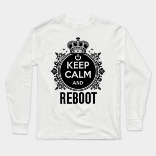Keep Calm and Reboot Long Sleeve T-Shirt