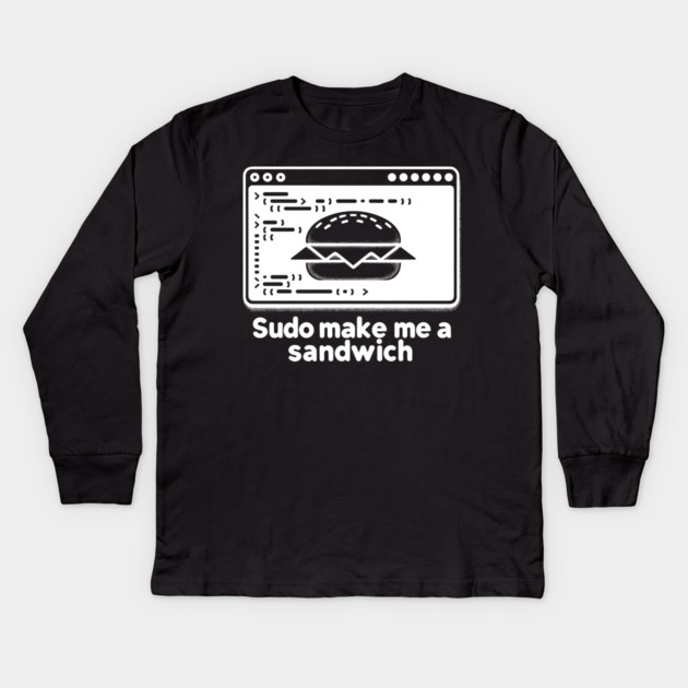 Sudo Make Me a Sandwich Kids Long Sleeve T-Shirt by Frank Ring