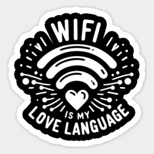 WIFI is My Love Language Sticker