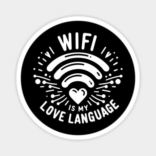 WIFI is My Love Language Magnet