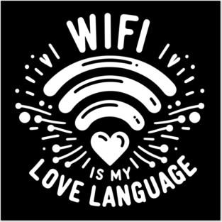 WIFI is My Love Language Posters and Art