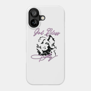 God Bless Dolly Parton Art T-Shirt Phone Case