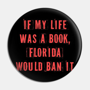 If My Life Was A Book Florida Would Ban It. Pin