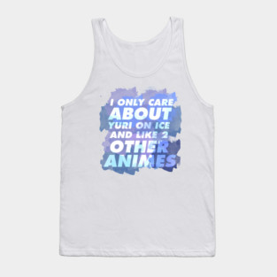 I Only Care About Yuri On Ice... Tank Top