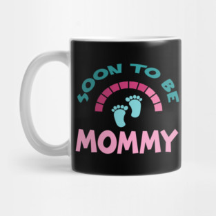 Soon To Be Mommy, Funny, Cute, Baby Announcement Design Mug