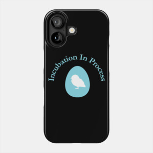 Incubation In Process, Pregnancy Announcement, Funny, Cute< Gender Reveal Design Phone Case