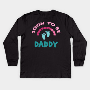 Soon To Be Daddy, New Dads, Dad to Be, New Fathers, Fatherhood Text Design Kids Long Sleeve T-Shirt