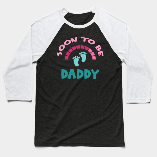Soon To Be Daddy, New Dads, Dad to Be, New Fathers, Fatherhood Text Design Baseball T-Shirt by BirdsnStuff