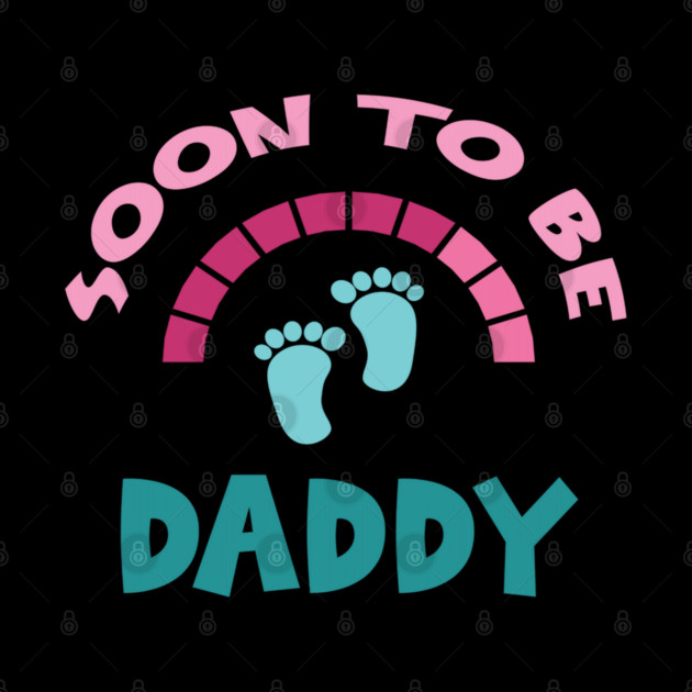 Soon To Be Daddy, New Dads, Dad to Be, New Fathers, Fatherhood Text Design by BirdsnStuff