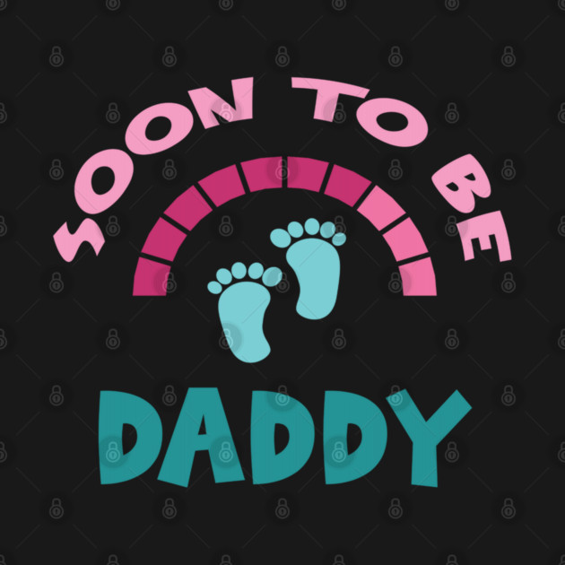 Soon To Be Daddy, New Dads, Dad to Be, New Fathers, Fatherhood Text Design by BirdsnStuff
