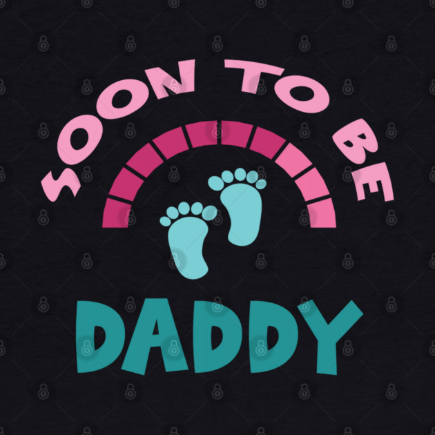 Soon To Be Daddy, New Dads, Dad to Be, New Fathers, Fatherhood Text Design by BirdsnStuff
