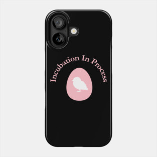 Incubation In Process, Pregnancy Announcement, Funny, Cute< Gender Reveal Design Phone Case