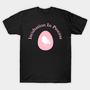 Incubation In Process, Pregnancy Announcement, Funny, Cute< Gender Reveal Design T-Shirt