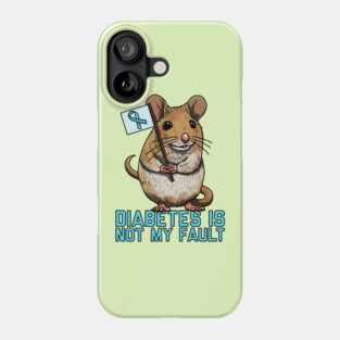 Diabetes Is Not My Fault Phone Case
