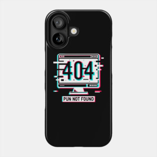 Error 404 Pun Not Found Phone Case
