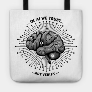 In AI We Trust... But Verify Tote