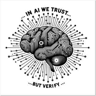 In AI We Trust... But Verify Posters and Art