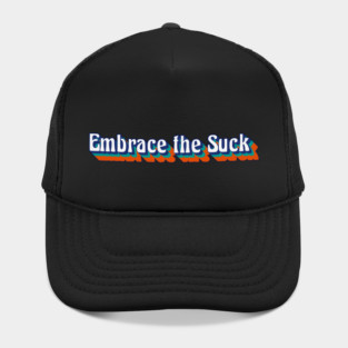Embrace the Suck, Retro Style Hat