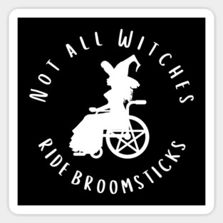 Not all Witches Ride Broomsticks Wheelchair Cheeky Witch® Sticker