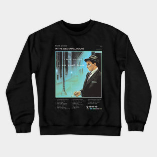 Frank Sinatra - In The Wee Small Hours Tracklist Album Crewneck Sweatshirt