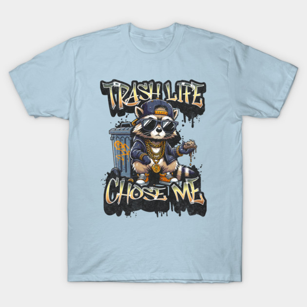 Trash Life Chose Me Live Fast Eat Trash Do Crime Funny Raccoon