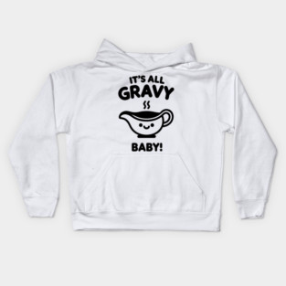 It's All Gravy Baby! Kids Hoodie