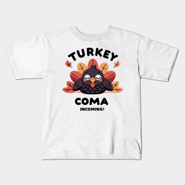 Turkey Coma Incoming! Kids T-Shirt by Frank Ring