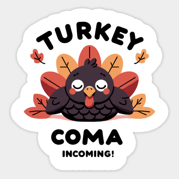 Turkey Coma Incoming! Magnet by Frank Ring