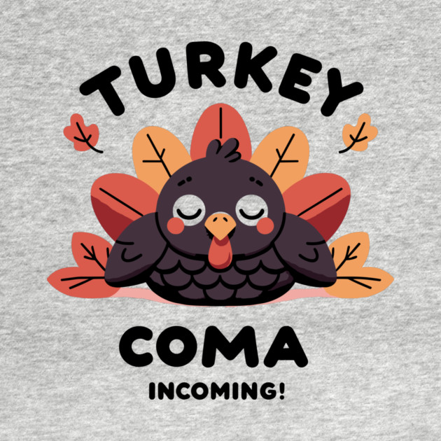 Turkey Coma Incoming! by Frank Ring