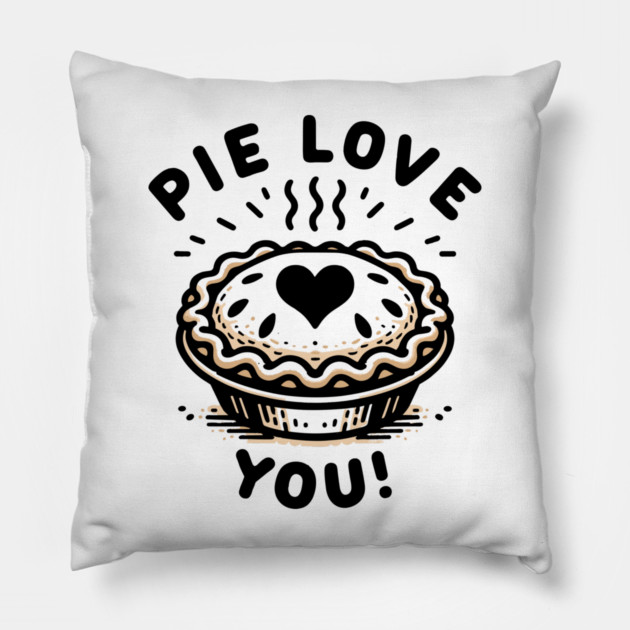 Pie Love You! Pillow by Frank Ring