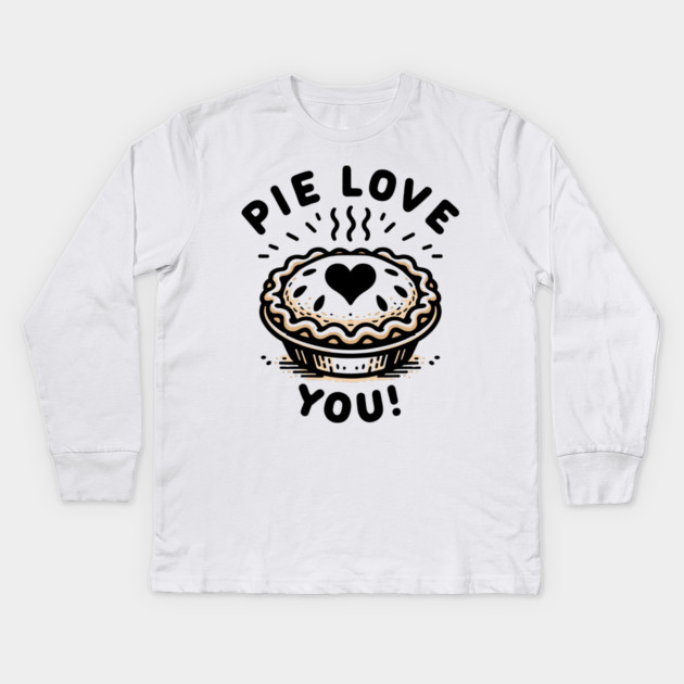 Pie Love You! Kids Long Sleeve T-Shirt by Frank Ring