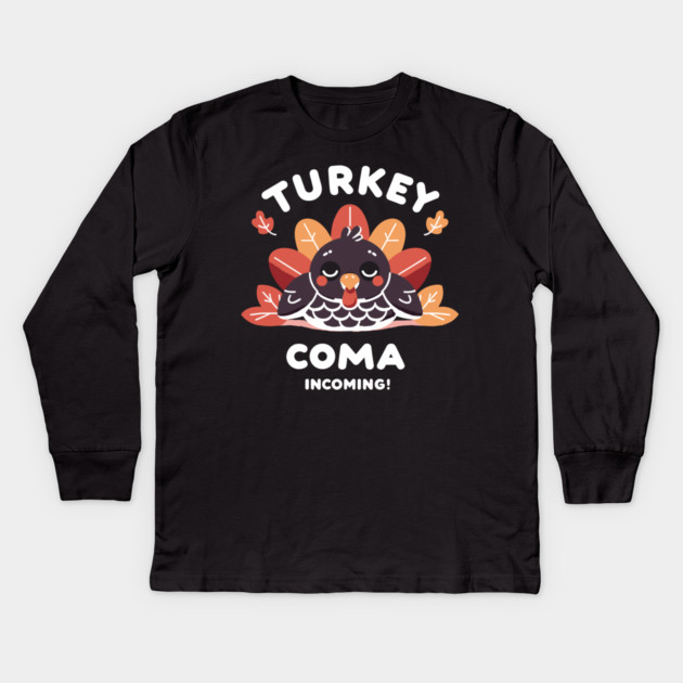 Turkey Coma Incoming! Kids Long Sleeve T-Shirt by Frank Ring