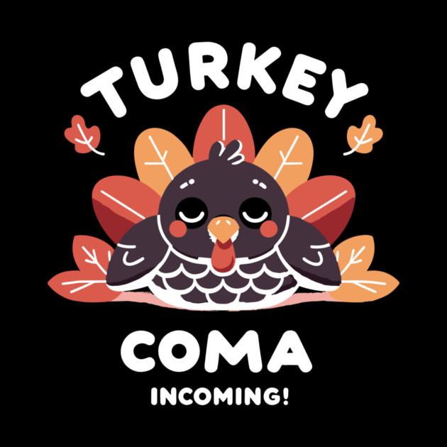 Turkey Coma Incoming! by Frank Ring