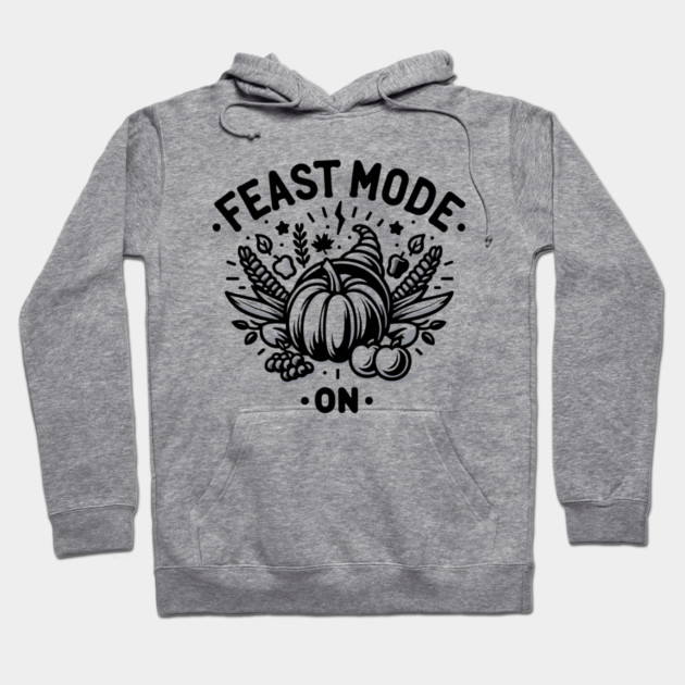 Feast Mode On Hoodie by Frank Ring