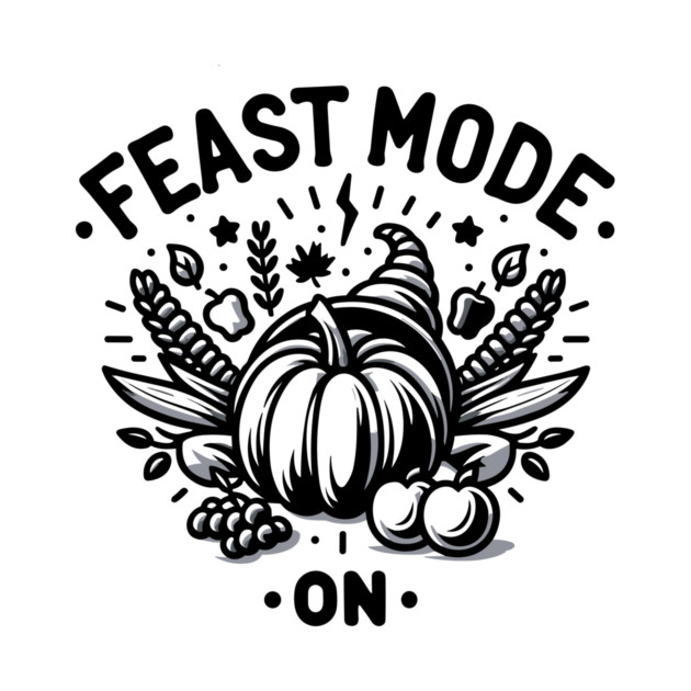 Feast Mode On by Frank Ring