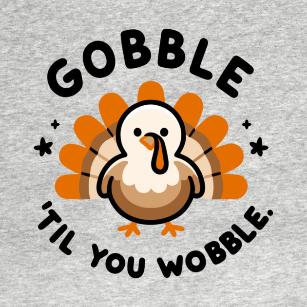 Gobble 'Til You Wobble by Frank Ring