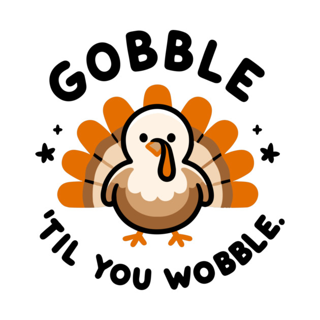 Gobble 'Til You Wobble by Frank Ring