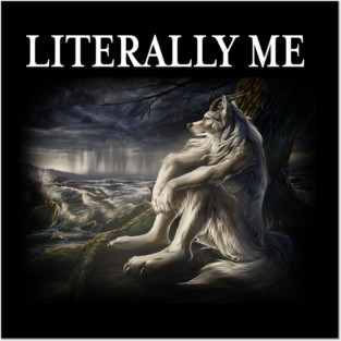 Sitting wolf shirt literally me funny meme tshirt grunge clothing aesthetic Emo Sigma silly animal mental health month Mentally Where Im At Posters and Art