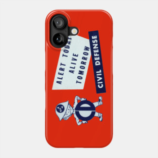 1950s Civil Defense, Alert Today, Alive Tomorrow Phone Case