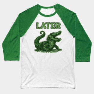 Later Gator Baseball T-Shirt
