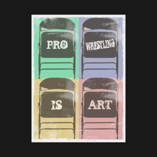 Pro Wrestling is Art (Chairs) T-Shirt