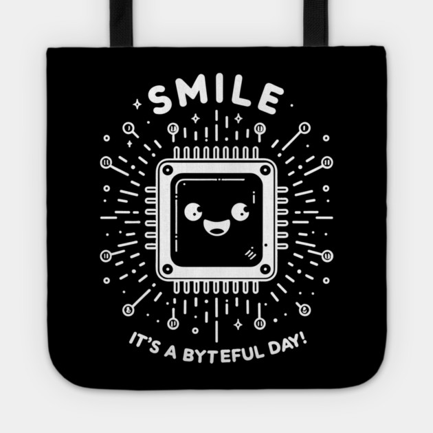 Smile It's a Byteful Day! Tote by Frank Ring